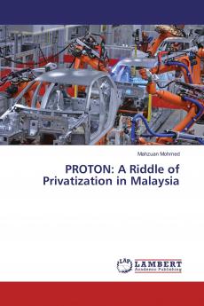 PROTON: A Riddle of Privatization in Malaysia