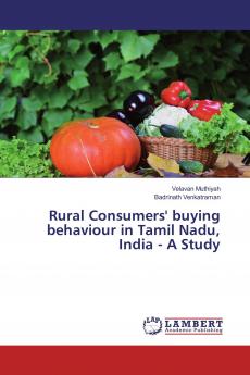 Rural Consumers' buying behaviour in Tamil Nadu India - A Study