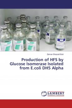 Production of HFS by Glucose Isomerase Isolated from E.coli DH5 Alpha