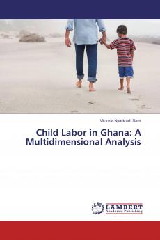 Child Labor in Ghana: A Multidimensional Analysis