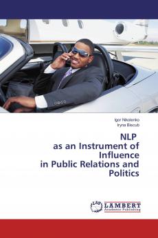 NLP as an Instrument of Influence in Public Relations and Politics