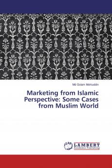 Marketing from Islamic Perspective: Some Cases from Muslim World