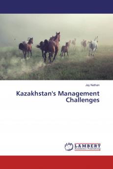 Kazakhstan's Management Challenges