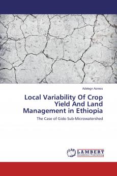 Local Variability Of Crop Yield And Land Management in Ethiopia