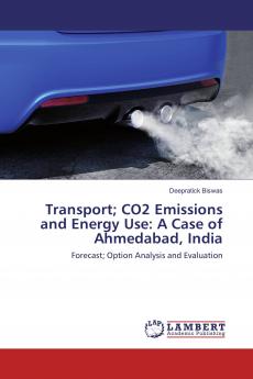 Transport; CO2 Emissions and Energy Use: A Case of Ahmedabad India