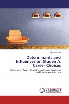 Determinants and Influences on Student���s Career Choices