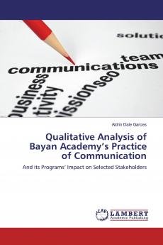 Qualitative Analysis of Bayan Academy���s Practice of Communication