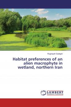 Habitat preferences of an alien macrophyte in wetland northern Iran