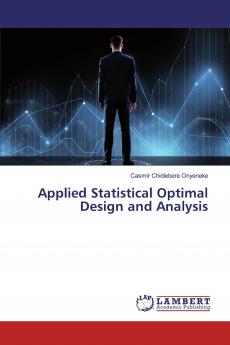 Applied Statistical Optimal Design and Analysis