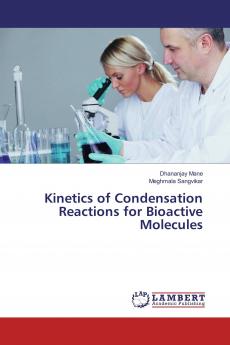 Kinetics of Condensation Reactions for Bioactive Molecules