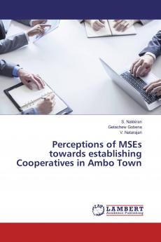 Perceptions of MSEs towards establishing Cooperatives in Ambo Town