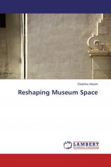 Reshaping Museum Space