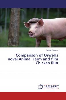 Comparison of Orwell's novel Animal Farm and film Chicken Run