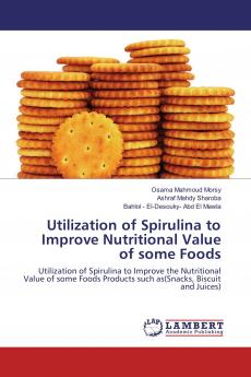 Utilization of Spirulina to Improve Nutritional Value of some Foods
