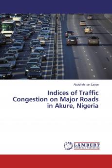 Indices of Traffic Congestion on Major Roads in Akure Nigeria