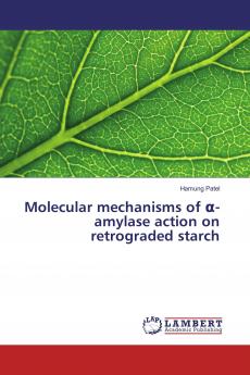 Molecular mechanisms of ��-amylase action on retrograded starch