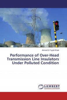 Performance of Over-Head Transmission Line Insulators Under Polluted Condition