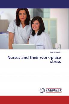 Nurses and their work-place stress