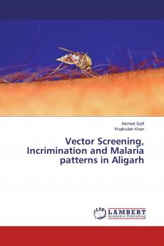 Vector Screening Incrimination and Malaria patterns in Aligarh