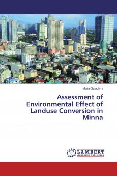 Assessment of Environmental Effect of Landuse Conversion in Minna