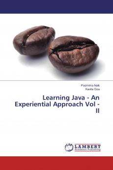 Learning Java - An Experiential Approach Vol - II