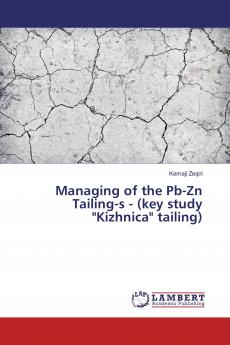 Managing of the Pb-Zn Tailing-s - (key study Kizhnica tailing)