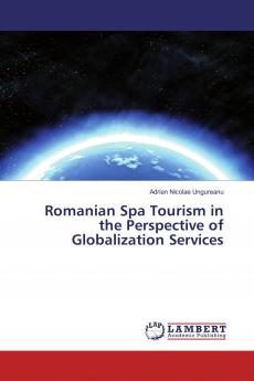 Romanian Spa Tourism in the Perspective of Globalization Services