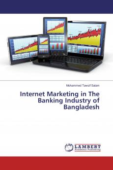 Internet Marketing in The Banking Industry of Bangladesh