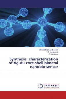 Synthesis characterization of Ag-Au core-shell bimetal nanobio sensor