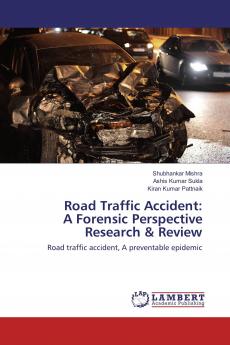 Road Traffic Accident: A Forensic Perspective Research & Review