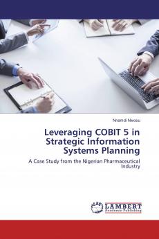 Leveraging COBIT 5 in Strategic Information Systems Planning