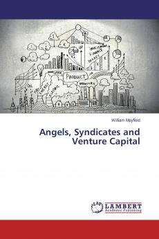 Angels Syndicates and Venture Capital