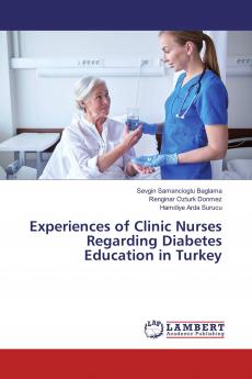 Experiences of Clinic Nurses Regarding Diabetes Education in Turkey