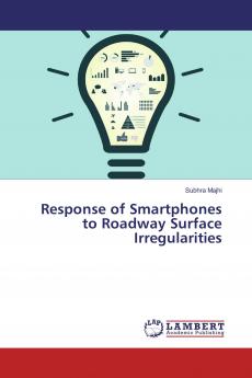 Response of Smartphones to Roadway Surface Irregularities