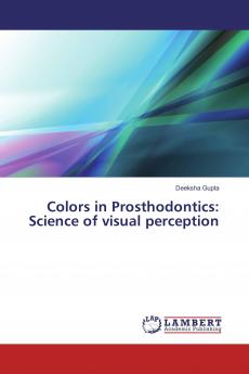 Colors in Prosthodontics: Science of visual perception