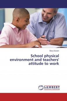 School physical environment and teachers' attitude to work