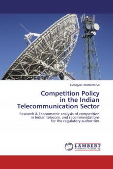 Competition Policy in the Indian Telecommunication Sector