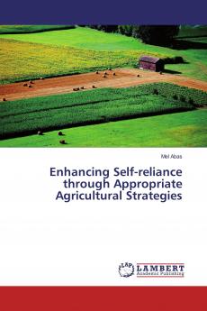 Enhancing Self-reliance through Appropriate Agricultural Strategies