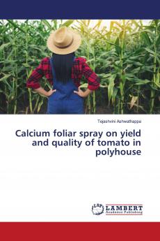 Calcium foliar spray on yield and quality of tomato in polyhouse