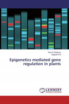 Epigenetics mediated gene regulation in plants