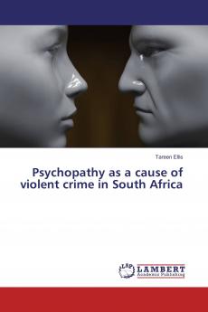 Psychopathy as a cause of violent crime in South Africa