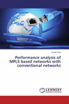 Performance analysis of MPLS based networks with conventional networks