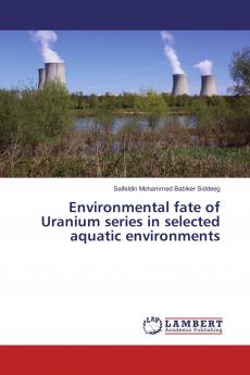 Environmental fate of Uranium series in selected aquatic environments