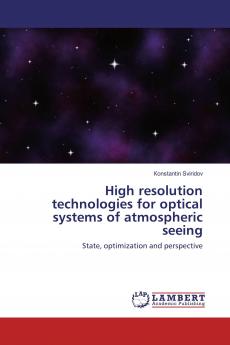 High resolution technologies for optical systems of atmospheric seeing: State optimization and perspective
