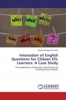 Intonation of English Questions for Chilean EFL Learners: A Case Study