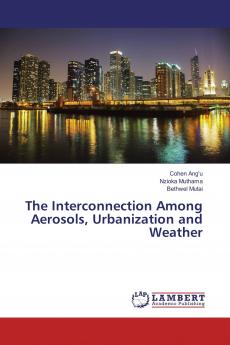 The Interconnection among Aerosols Urbanization and Weather