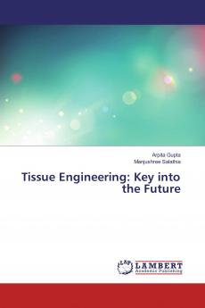 Tissue Engineering: Key into the Future