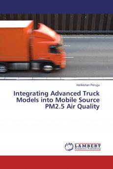 Integrating Advanced Truck Models into Mobile Source PM2.5 Air Quality