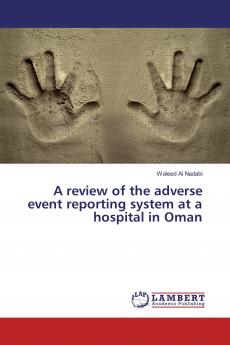 A review of the adverse event reporting system at a hospital in Oman