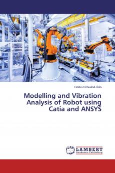 Modelling and Vibration Analysis of Robot using Catia and ANSYS